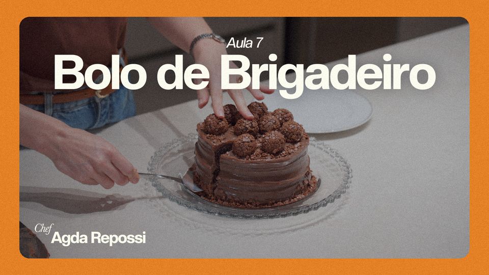 Aula 7 — Bolo de Brigadeiro