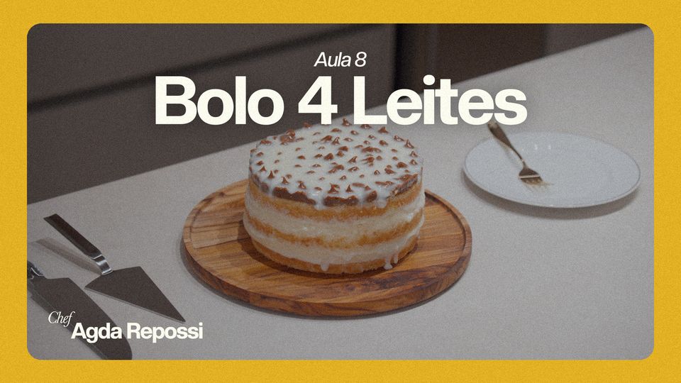 Aula 8 — Bolo 4 Leites
